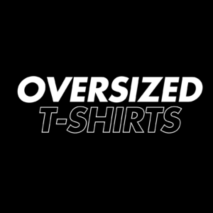 OVERSIZED TSHIRTS